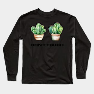 watercolor cacti with don't touch text Long Sleeve T-Shirt